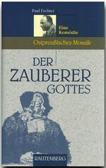 ISBN 9783800330669: Der Zauberer Gottes - Eine Komödie - Ostpreußisches Mosaik