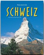 ISBN 9783800340101: Reise durch die Schweiz - Ein Bildband mit über 190 Bildern auf 140 Seiten - STÜRTZ Verlag