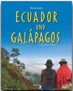 ISBN 9783800340156: Reise durch ECUADOR und GALÁPAGOS - Ein Bildband mit über 240 Bildern auf 140 Seiten - STÜRTZ Verlag