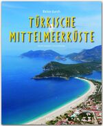 ISBN 9783800342075: Reise durch... Türkische Mittelmeerküste - Ein Bildband mit über 190 Bildern auf 140 Seiten - STÜRTZ-Verlag