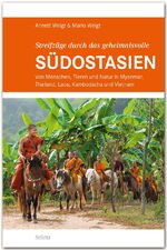 ISBN 9783800347612: Streifzüge durch das geheimnisvolle SÜDOSTASIEN - Von Menschen, Tieren und Natur in Myanmar, Thailand, Laos, Kambodscha und Vietnam - STÜRTZ Verlag