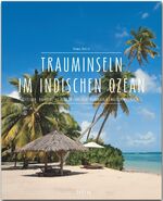 ISBN 9783800348152: Trauminseln im Indischen Ozean - Seychellen • Mauritius • La Réunion • Sansibar • Madagaskar • Malediven • Sri Lanka - Ein Premium***XL-Bildband in stabilem Schmuckschuber mit 224 Seiten und über 315 Abbildungen - STÜRTZ Verlag