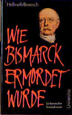 ISBN 9783800412723: Wie Bismarck ermordet wurde – Ein literarischer Kriminalroman