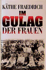 ISBN 9783800413454: Im Gulag der Frauen