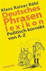 ISBN 9783800414093: Deutsches Phrasenlexikon - Politisch korrekt von A-Z