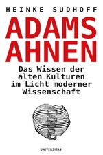 ISBN 9783800415175: Adams Ahnen - Das Wissen der alten Kulturen im Licht moderner Wissenschaft