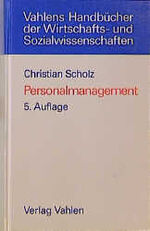 ISBN 9783800621828: Personalmanagement: Informationsorientierte und verhaltenstheoretische Grundlagen Scholz, Christian