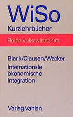 ISBN 9783800621996: Internationale ökonomische Integration – Von der Freihandelszone zur Wirtschafts- und Währungsunion
