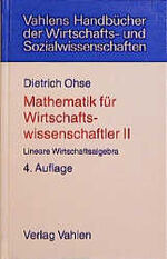 ISBN 9783800625260: Mathematik für Wirtschaftswissenschaftler, 2 Bde., Bd.2, Lineare Wirtschaftsalgebra