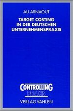 ISBN 9783800626885: Target Costing in der deutschen Unternehmenspraxis - Eine empirische Untersuchung