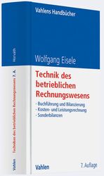 Technik des betrieblichen Rechnungswesens - Buchführung und Bilanzierung, Kosten- und Leistungsrechnung, Sonderbilanzen