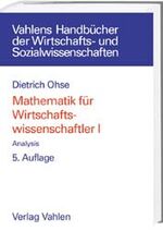 ISBN 9783800628698: Mathematik für Wirtschaftswissenschaftler / Analysis