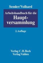 ISBN 9783800628704: Arbeitshandbuch für die Hauptversammlung Semler, Johannes; Volhard, Rüdiger; Reichert, Jochem; Bärwaldt, Roman; Fischer, Hans-Peter; Jacob, Ulrich; Karehnke, Wolfgang; Pickert, Ralf; Rappers, Thomas; Richter, Wolfgang; Rodewig, Heinrich J.; Schenck, Kersten v.; Schlitt, Michael; Schröer, Henning; Stohlmeier, Thomas and Wagner, Franz