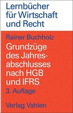 ISBN 9783800632442: Grundzüge des Jahresabschlusses nach HGB und IFRS – Mit Aufgaben und Lösungen