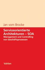 ISBN 9783800634972: Serviceorientierte Architekturen - SOA: Management und Controlling von Geschäftsprozessen