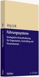 Führungssysteme – Strategische Herausforderung für Organisation, Controlling und Personalwesen