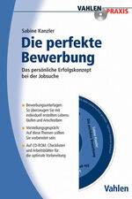 ISBN 9783800637928: Die perfekte Bewerbung - Das persönliche Erfolgskonzept bei der Jobsuche