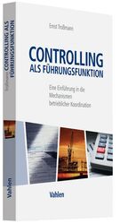 ISBN 9783800642885: Controlling als Führungsfunktion - Eine Einführung in die Mechanismen betrieblicher Koordination