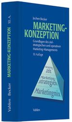 Marketing-Konzeption – Grundlagen des ziel-strategischen und operativen Marketing-Managements