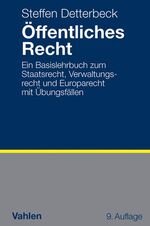 Öffentliches Recht – Ein Basislehrbuch zum Staatsrecht, Verwaltungsrecht und Europarecht mit Übungsfällen