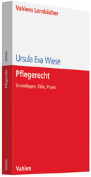 ISBN 9783800646524: Pflegerecht – Grundlagen, Fälle, Praxis