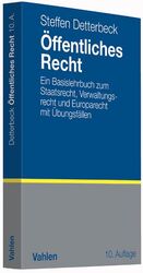 Öffentliches Recht - Ein Basislehrbuch zum Staatsrecht, Verwaltungsrecht und Europarecht mit Übungsfällen