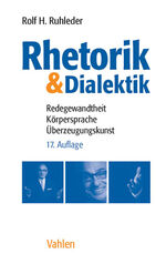 ISBN 9783800651474: Rhetorik & Dialektik - Redegewandtheit, Körpersprache, Überzeugungskunst