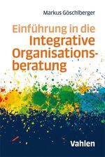 ISBN 9783800656172: Einführung in die Integrative Organisationsberatung