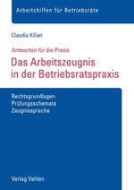 ISBN 9783800656264: Das Arbeitszeugnis in der Betriebsratspraxis - Rechtsgrundlagen, Prüfungsschemata, Zeugnissprache