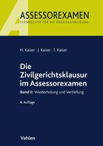 ISBN 9783800656684: Die Zivilgerichtsklausur im Assessorexamen - Band II: Wiederholung und Vertiefung