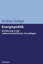 ISBN 9783800656882: Energiepolitik - Einführung in die volkswirtschaftlichen Grundlagen