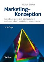 ISBN 9783800657599: Marketing-Konzeption – Grundlagen des ziel-strategischen und operativen Marketing-Managements