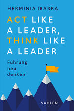 ISBN 9783800674084: Act Like a Leader, Think Like a Leader