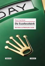 ISBN 9783800676972: Die Exzellenzfabrik - Wie Rolex zur Weltmarke wurde