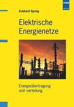 ISBN 9783800725236: Elektrische Energienetze - Energieübertragung und -verteilung