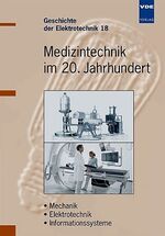 ISBN 9783800727698: Medizintechnik im 20. Jahrhundert. Geschichte der Elektrotechnik: Band 18