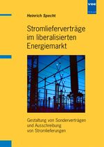 Stromlieferverträge im liberalisierten Energiemarkt – Gestaltung von Sonderverträgen und Ausschreibung von Stromlieferungen