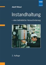 Instandhaltung - eine betriebliche Herausforderung