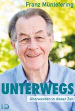 Unterwegs - Älterwerden in dieser Zeit