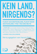 ISBN 9783801206444: Kein Land, nirgends? - Flucht aus Deutschland, Flucht nach Deutschland 1933-1945 und heute