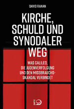 ISBN 9783801206529: Kirche, Schuld und Synodaler Weg - Was Galileo, die Judenverfolgung und den Missbrauchsskandal verbindet