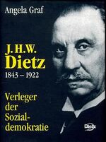 ISBN 9783801240899: J. H. W. Dietz : 1843 - 1922. Verleger der Sozialdemokratie. Mit einem Nachw. "Zur Nachkriegsgeschichte des Verlages J. H. W. Dietz Nachf." von Horst Heidermann. Gesamtw.: Forschungsinstitut der Friedrich-Ebert-Stiftung / Reihe Politik- und Gesellschaftsgeschichte. Bd. 50; Teil von: Bibliothek des Börsenvereins des Deutschen Buchhandels e.V