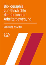 ISBN 9783801242442: Bibliographie zur Geschichte der deutschen Arbeiterbewegung, Jahrgang 41 (2016)