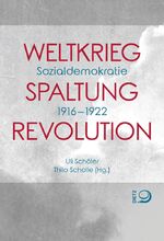 ISBN 9783801242602: Weltkrieg. Spaltung. Revolution - Sozialdemokratie 1916–1922