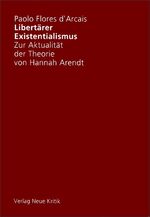 ISBN 9783801502539: Libertärer Existentialismus - Zur Aktualität der Theorie von Hannah Arendt