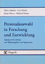 Personalauswahl in Forschung und Entwicklung – Eignung und Leistung von Wissenschaftlern und Ingenieuren