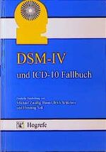 ISBN 9783801709167: DSM-IV und ICD-10 Fallbuch - Fallübungen zur Differentialdiagnose nach DSM-IV und ICD-10