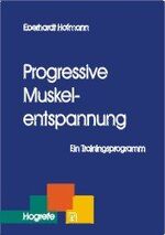 ISBN 9783801711566: Progressive Muskelentspannung: Ein Trainingsprogramm (Therapeutische Praxis) Hofmann, Eberhardt