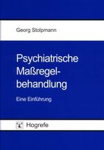 ISBN 9783801714482: Psychiatrische Maßregelbehandlung – Eine Einführung