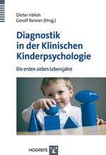 Diagnostik in der Klinischen Kinderpsychologie – Die ersten sieben Lebensjahre